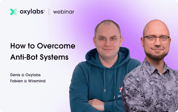 How to Overcome Anti-Bot Systems webinar