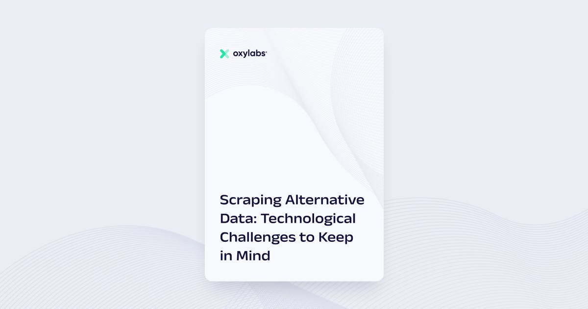 Scraping Alternative Data: Technological Challenges to Keep in Mind