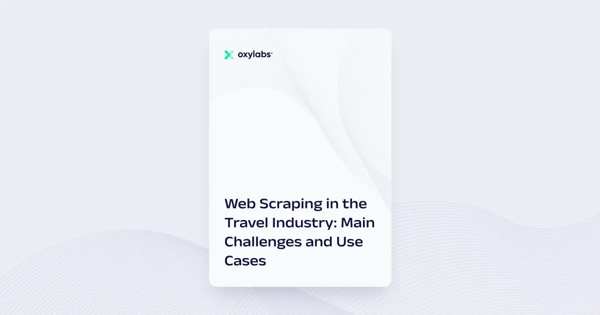 Web Scraping in the Travel Industry: Main Challenges and Use Cases