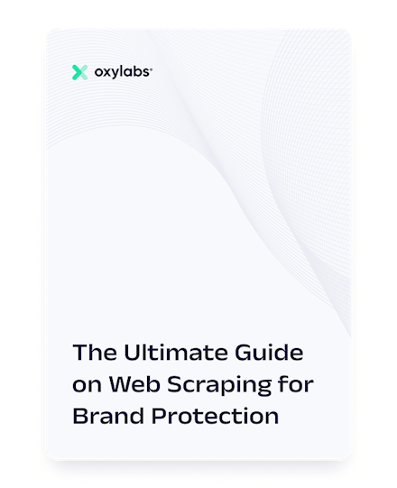 The Ultimate Guide on Web Scraping for Brand Protection