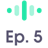 Episode 5
